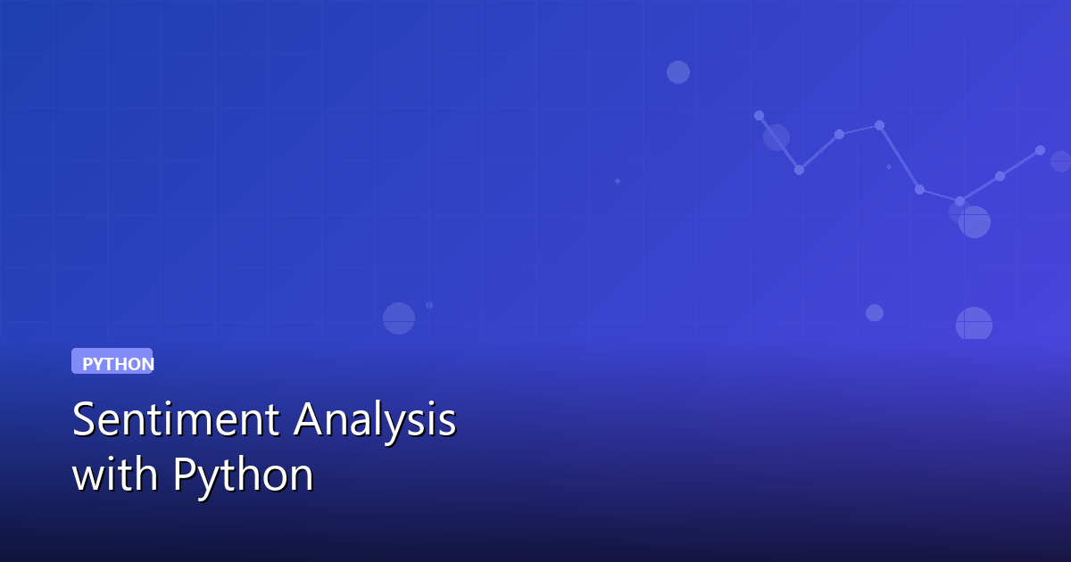 Sentiment Analysis with Python: From Basics to Production